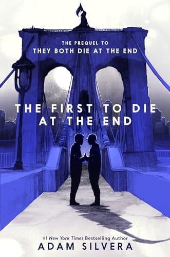 The First to Die at the End - Adam Silvera · 2022