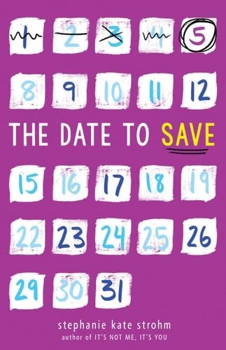 The Date to Save - Stephanie Kate Strohm · 2017