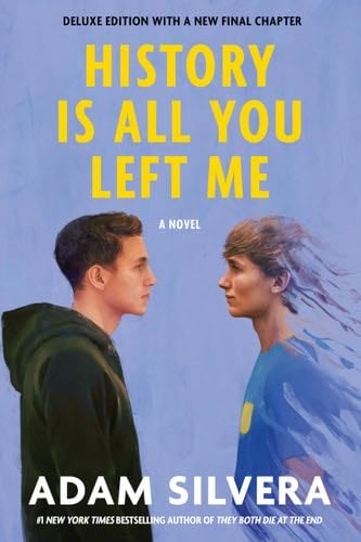 History Is All You Left Me (Deluxe Edition) - Adam Silvera · 2022