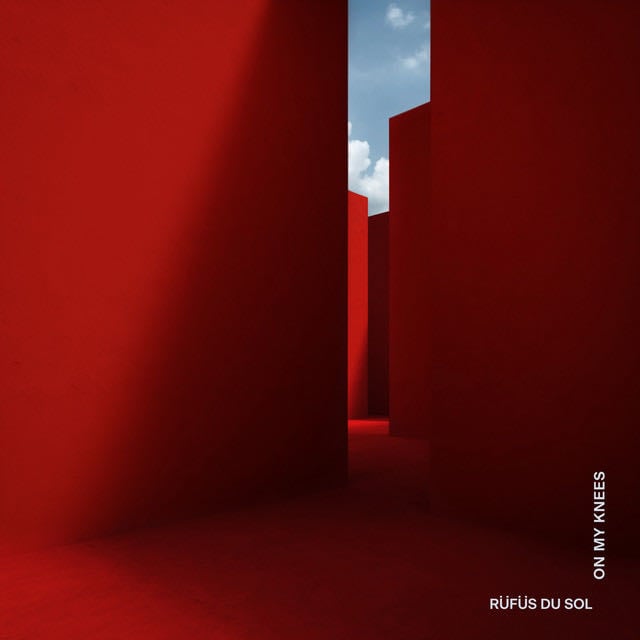 On My Knees - Song · RÜFÜS DU SOL