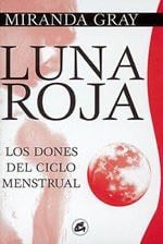 LUNA ROJA: LOS DONES DEL CICLO MENSTRUAL (Taller De La Hechicera) (Spanish Edition) - MIRANDA GRAY · 1995