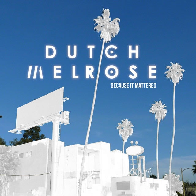 Because It Mattered - Song 路 Dutch Melrose