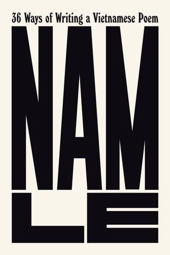 36 Ways of Writing a Vietnamese Poem - Nam Le · 2024