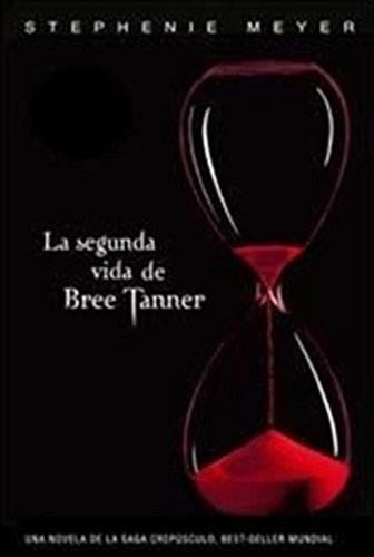 SEGUNDA VIDA DE BREE TANNER,LA - MEYER,STEPHENIE · 2010
