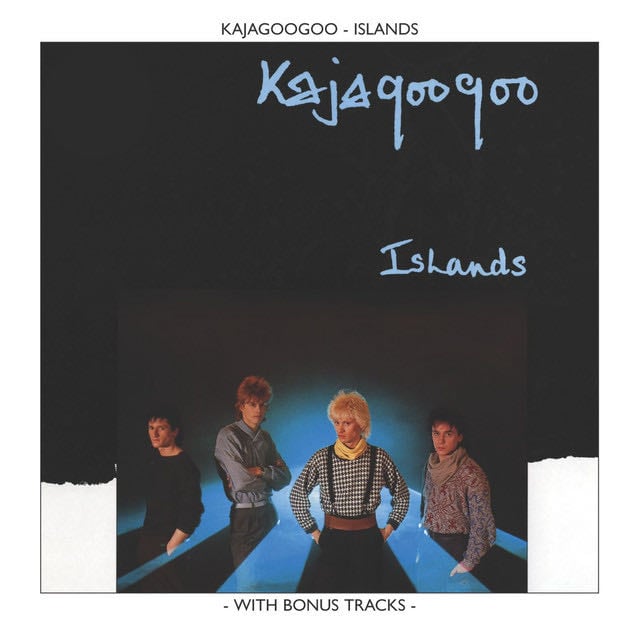 Islands - Kajagoogoo • 1984