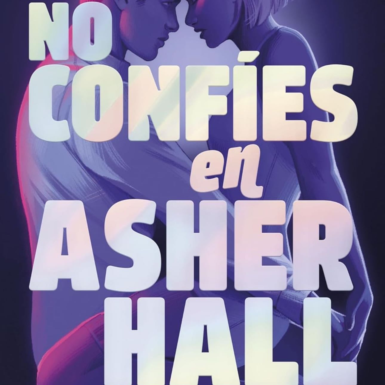 No confías en Asher Hall - Myrriam M. Lejardi