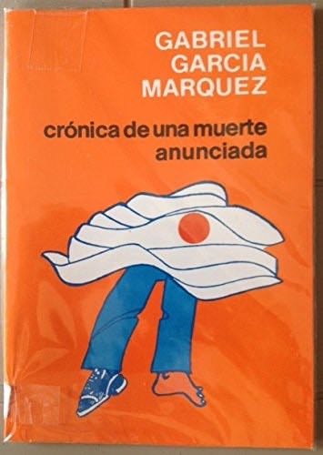 CRONICA DE UNA MUERTE ANUNCIADA - GARCIA MARQUEZ Gabriel · 2013