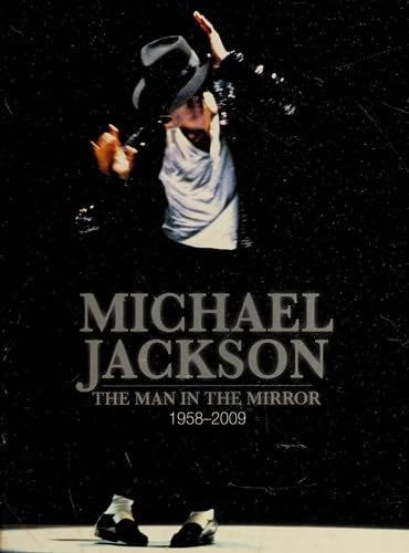 Michael Jackson: The Man in the Mirror: 1958-2009 - Tim Hill · 2009