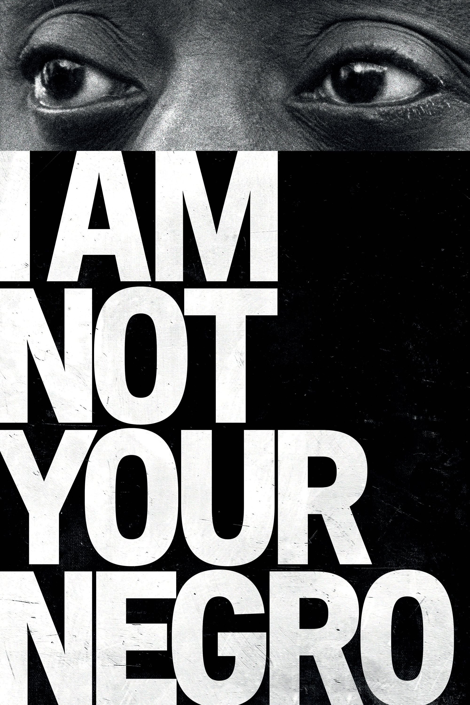 I Am Not Your Negro - Raoul Peck · 2017