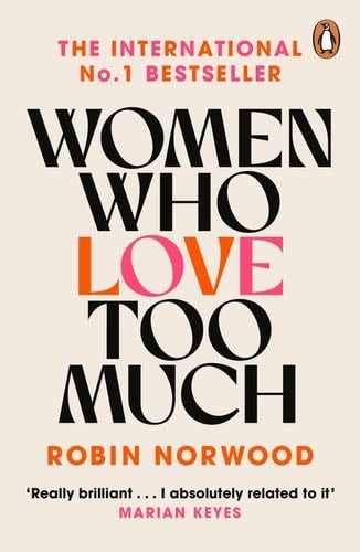 Women Who Love Too Much - Robin Norwood · 2004