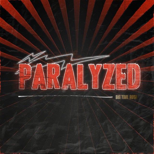 Paralyzed - Song · Big Time Rush