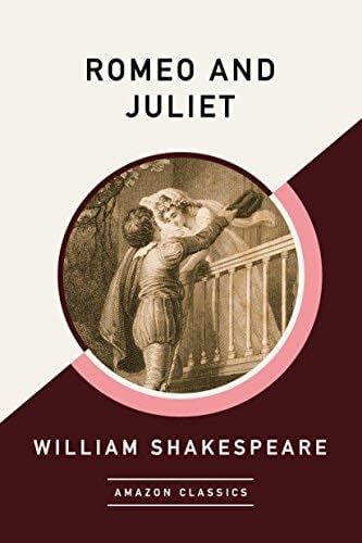 Romeo and Juliet (AmazonClassics Edition) - William Shakespeare · 2017