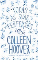 Todas as suas (im)perfeições - Colleen Hoover · 2019