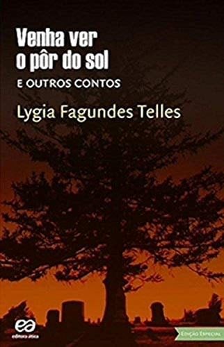 Venha Ver o Por-do-sol e Outros Contos - Edicao Especial - Lygia Fagundes Telles · 2014