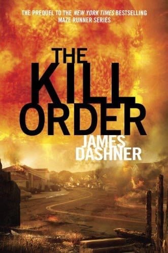 The Maze Runner 4. The Kill Order - James Dashner · 2012