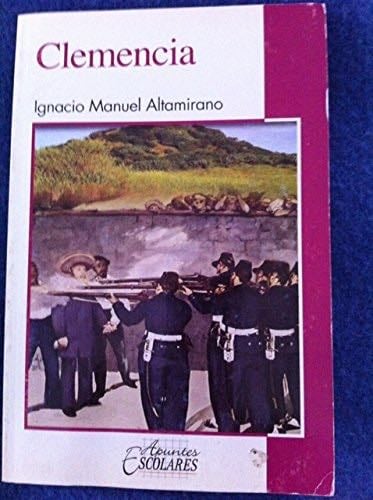 CLEMENCIA - Ignacio Manuel Altamirano · 2013