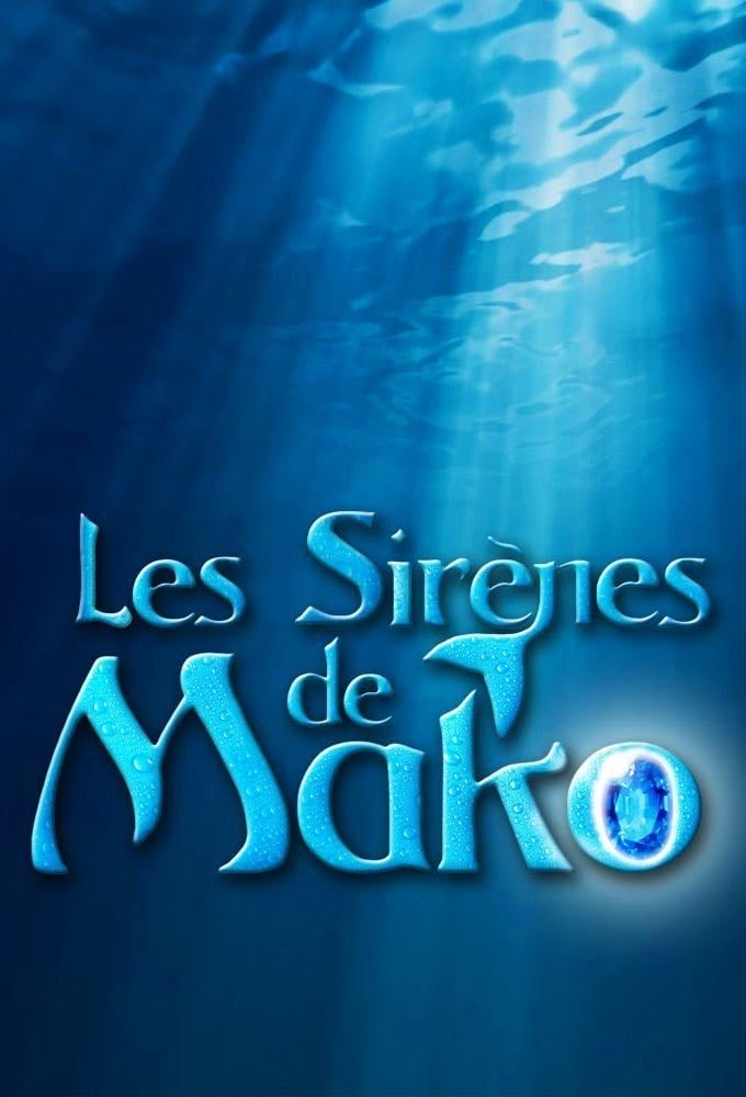 Les sirènes de Mako - Jonathan M. Shiff · 2013