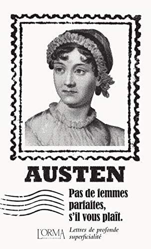 Pas de femmes parfaites, s’il vous plaît - Lettres de profondes superficialités - Jane AUSTEN, Eusebio TRABUCCHI · 2020