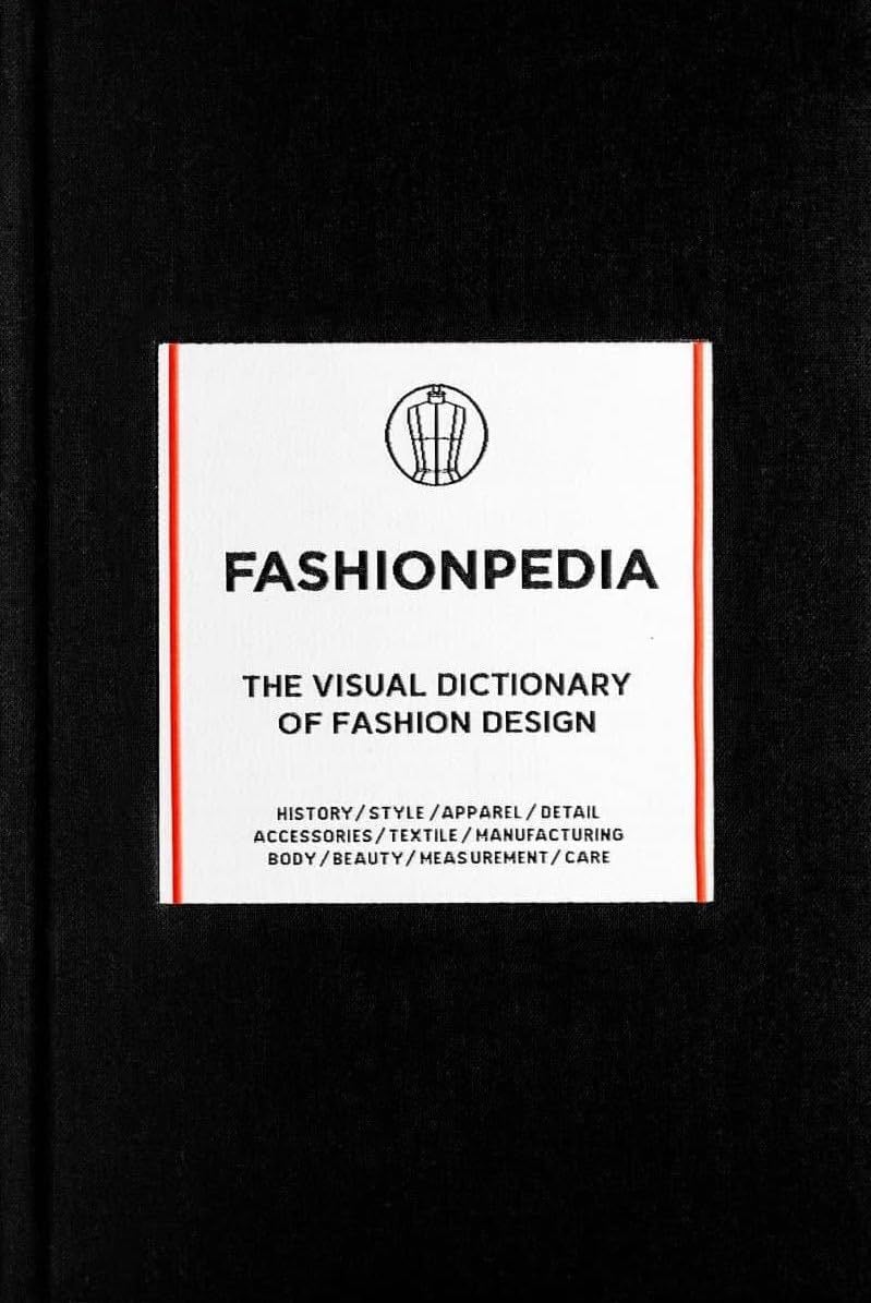 Fashionpedia - The Visual Dictionary Of Fashion Design - Fashionary · 2016