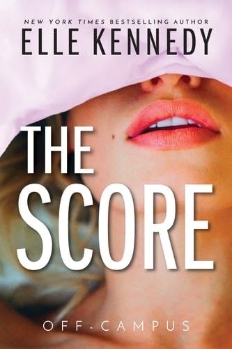 The Score (Off-Campus, 3) - Elle Kennedy · 2016
