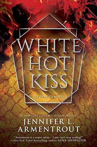 White Hot Kiss (The Dark Elements Book 1) - Jennifer L. Armentrout · 2014