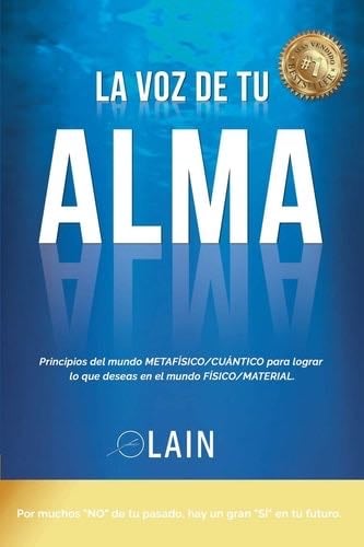 La Voz de tu Alma (Spanish Edition) - Lain García Calvo · 2013