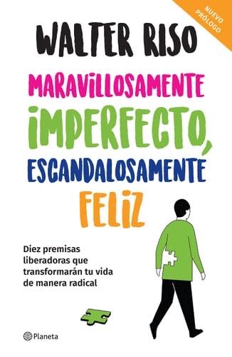 Maravillosamente imperfecto, escandalosamente feli (Spanish Edition) - Walter Riso · 2022