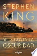 Si te gusta la oscuridad - Stephen King · 2024