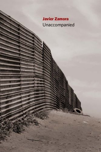 Unaccompanied - Javier Zamora 路 2018