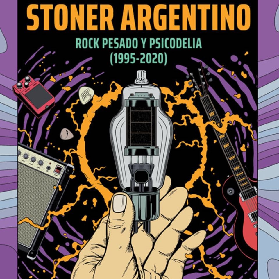 Stoner Argentino Rock Pesado Y Psicodelia (1995-2020) - Nor - Noro Carlos / Llano Facundo 路 2022