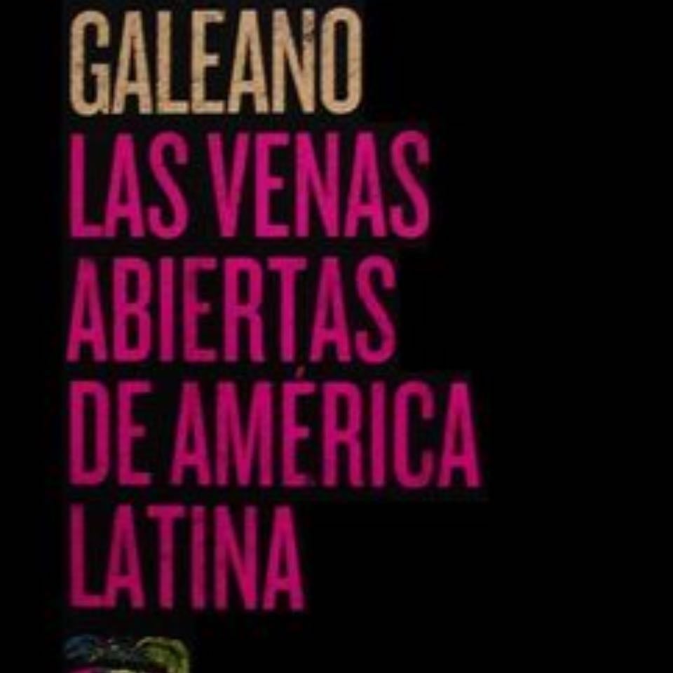 Las Venas Abiertas de America Latina - GALEANO · 2014