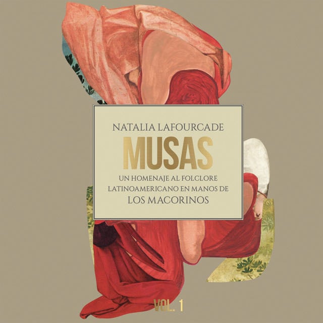 Musas (Un Homenaje al Folclore Latinoamericano en Manos de Los Macorinos, Vol. 1) - Album · Natalia Lafourcade