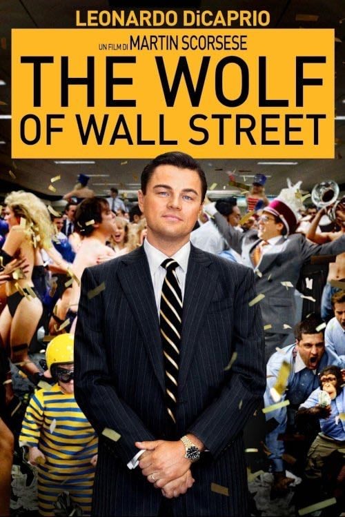The Wolf of Wall Street - Martin Scorsese · 2013