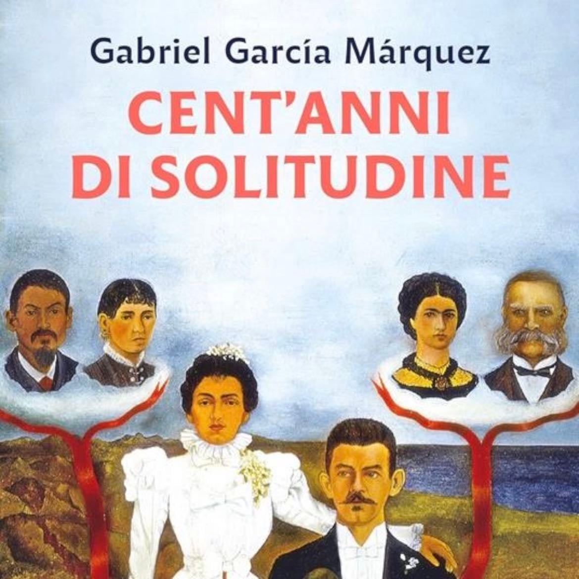 Cent'anni di solitudine - Gabriel García Márquez