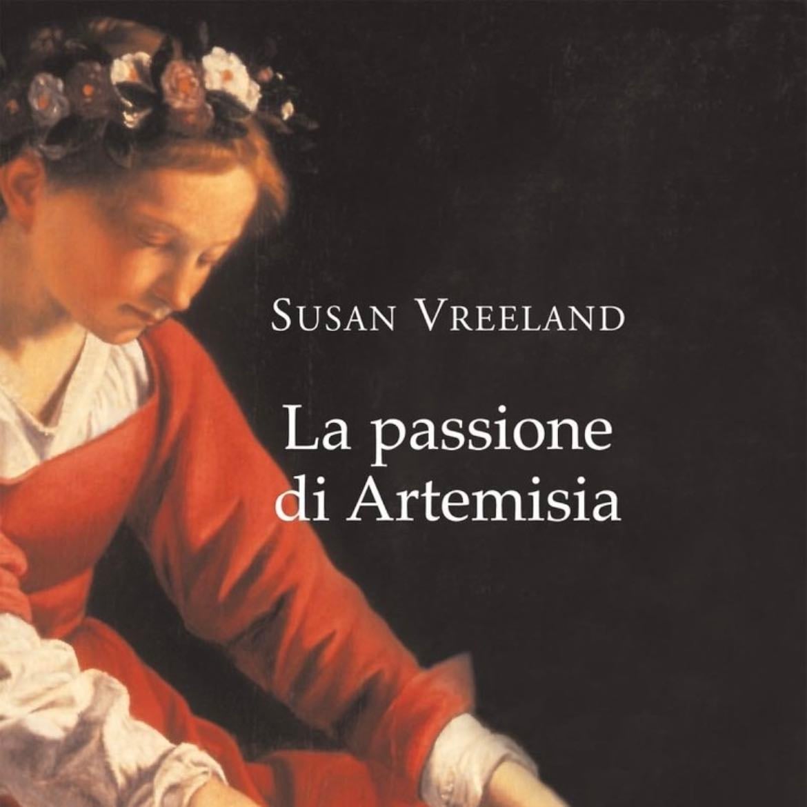 La passione di Artemisia - Susan Vreeland