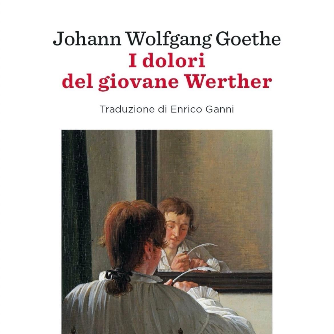 I dolori del giovane Werther - Johann Wolfgang Goethe