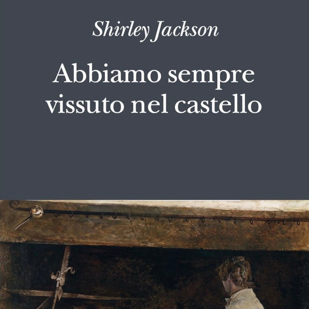 Abbiamo sempre vissuto nel castello - Shirley Jackson