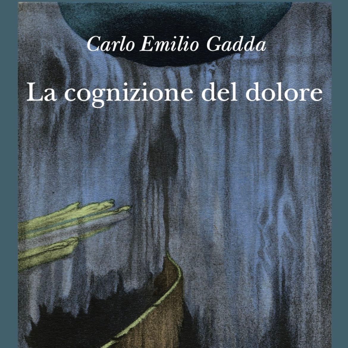 La cognizione del dolore - Carlo Emilio Gadda