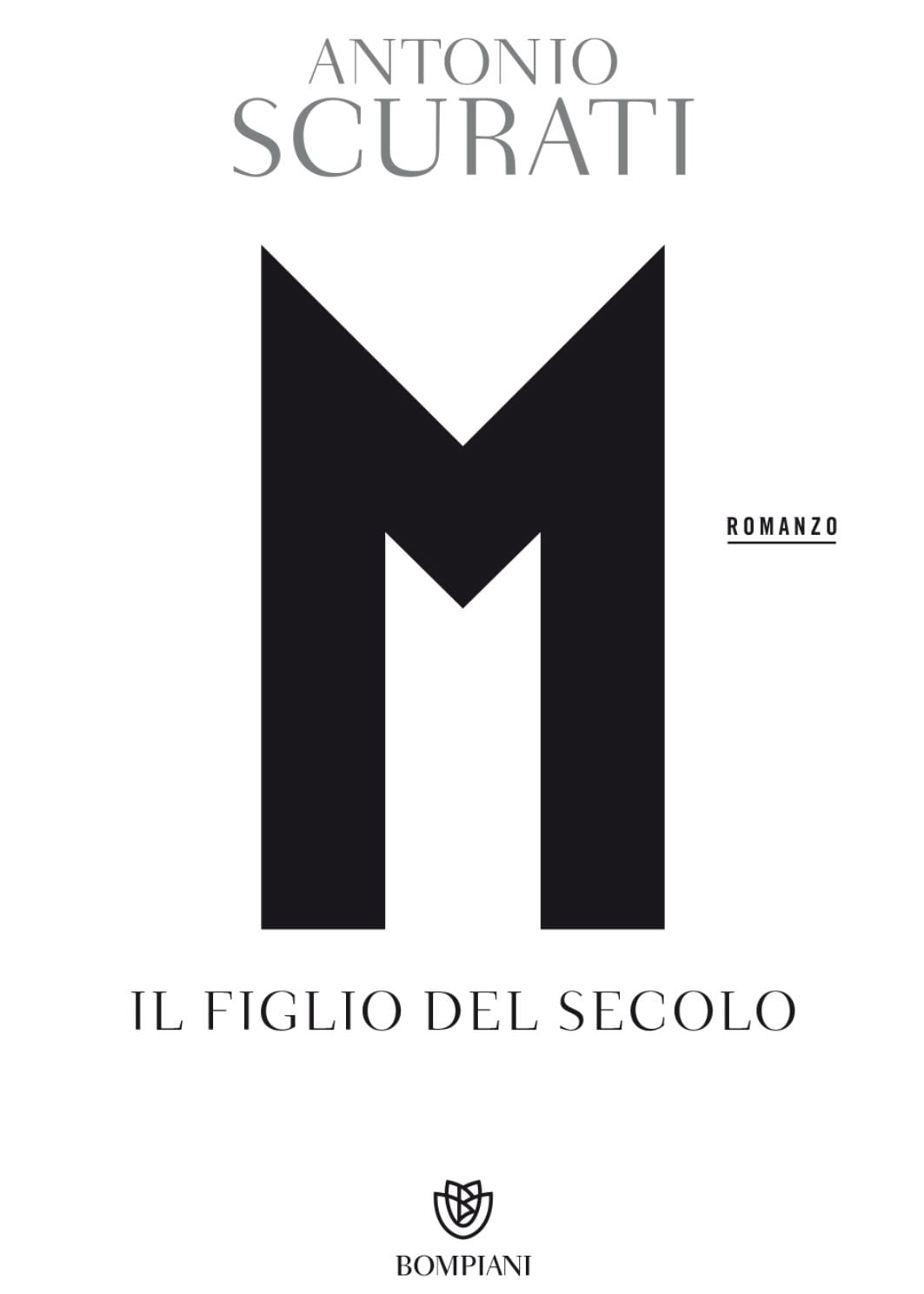 M. Il figlio del secolo - Antonio Scurati · 2018