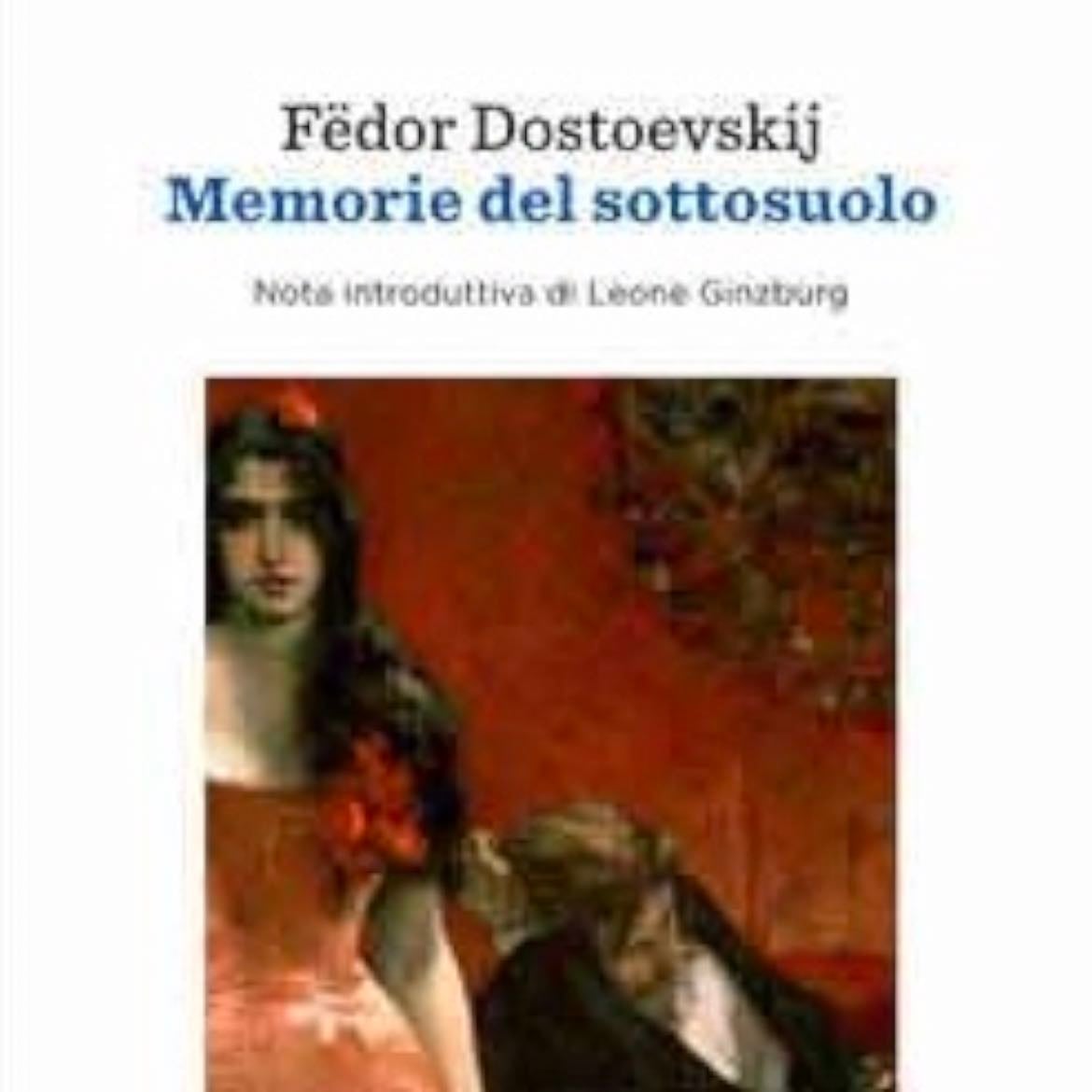 Memorie dal sottosuolo - Fëdor Dostoevskij