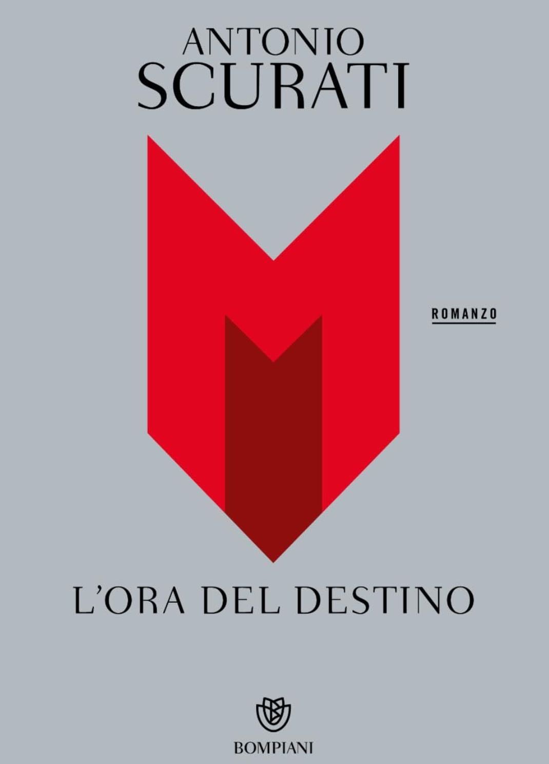 M. L'ora del destino - Antonio Scurati · 2024