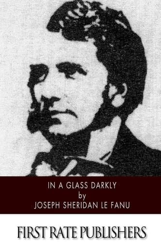 In a Glass Darkly - Joseph Sheridan Le Fanu · 2014