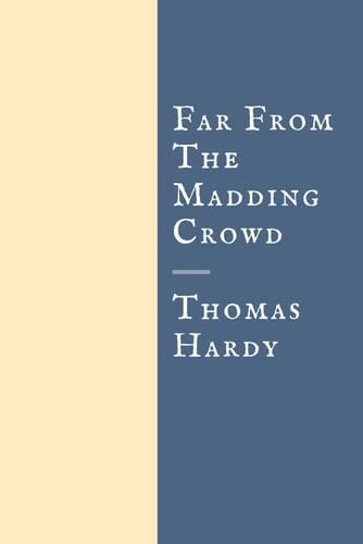 Far From The Madding Crowd - Thomas Hardy · 2020