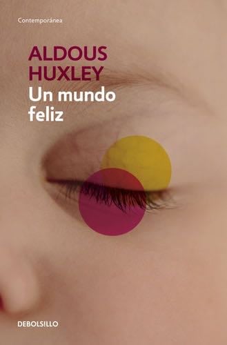 Un mundo feliz - ALDOUS HUXLEY · 2016
