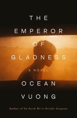 The Emperor of Gladness - Ocean Vuong · 2025