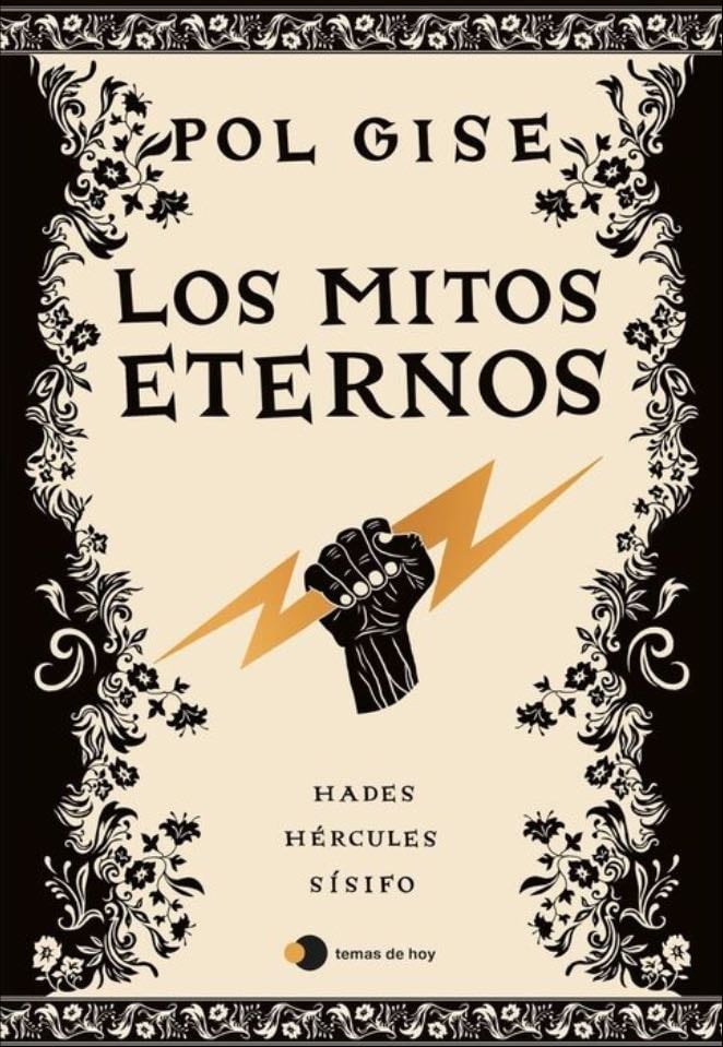 Los mitos eternos: Hades, el dios menos malo; Hércules, el héroe que no quiso serlo; Sísifo, el hombre que engañó a la muerte - Pol Gise · 2025