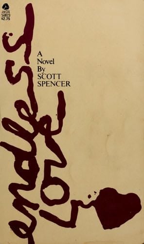 Endless Love - Scott Spencer · 1986