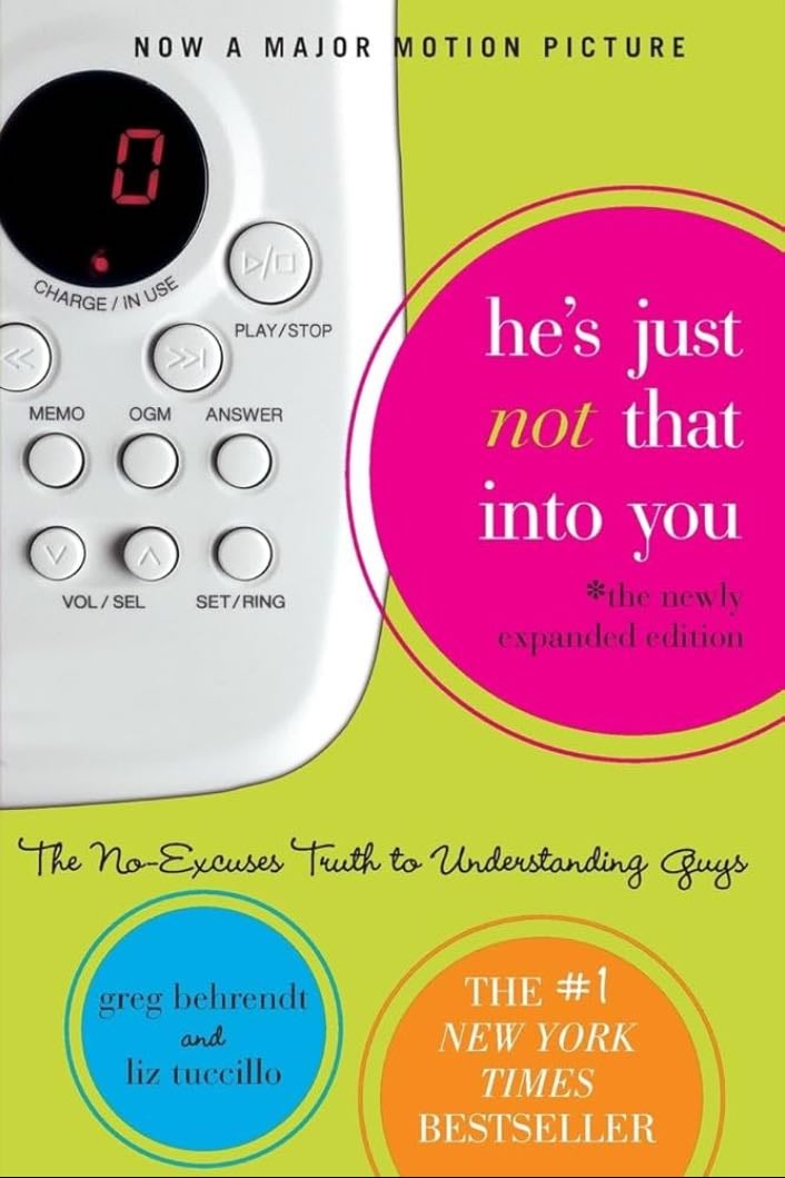 He's Just Not That Into You The No-Excuses Truth to Understanding Guys - Greg Behrendt, Liz Tuccillo · 2009