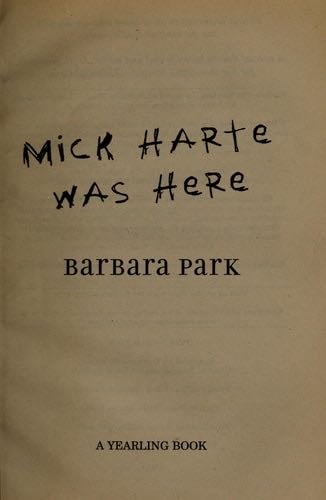 Mick Harte Was Here - Barbara Park · 1996