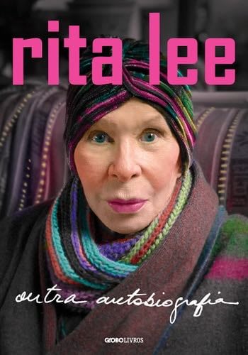 Rita Lee: Outra autobiografia - Rita Lee · 2023